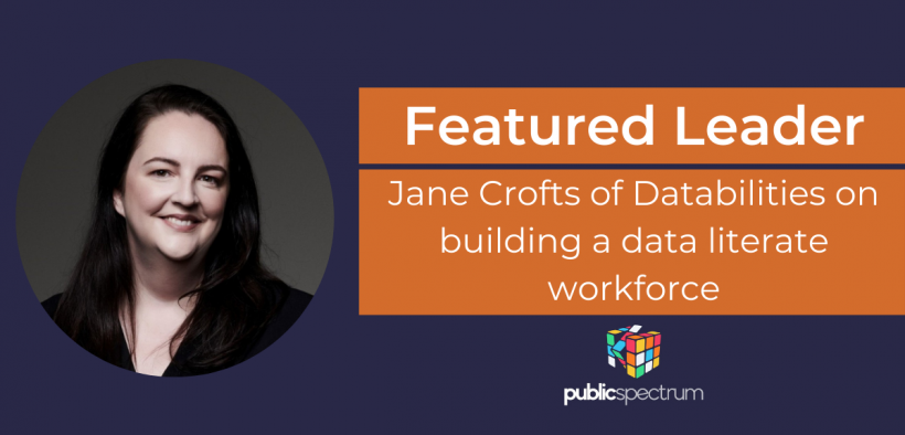 Featured Leader Jane Crofts of Databilities on building a data literate workforce