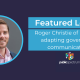 Featured Leader: Roger Christie of Propel on adapting government communications