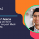 Arpan Roy of Arman Consultancy on how leaders can impact their organisations