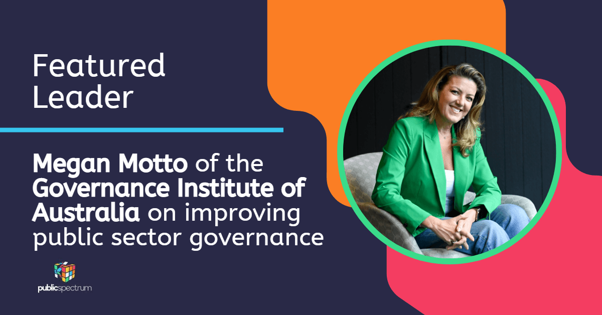 Megan Motto of the Governance Institute of Australia on improving public sector governance